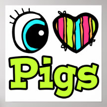 Bright Eye Heart I Love Pigs Posters
