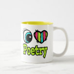 Bright Eye Heart I Love Poetry Mug