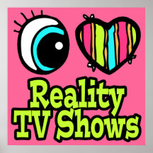 Bright Eye Heart I Love Reality TV Shows Poster
