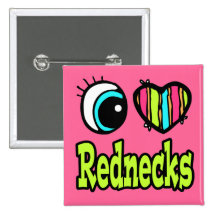 Bright Eye Heart I Love Rednecks Button