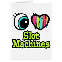 Bright Eye Heart I Love Slot Machines Greeting Card