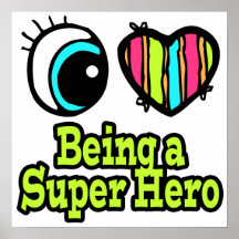 Bright Eye Heart I Love Super Hero Posters