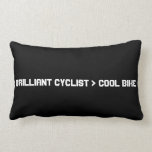 Brilliant Cyclist Greater Than Cool Bike. pillows