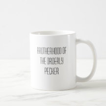 brotherhood of the orderly pecker coffee mug