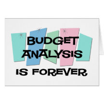 Budget Analysis Is Forever Greeting Card