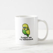 Budgies ate my homework coffee mug