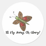 Buggin' You Too · I'll Fly Away Round Stickers