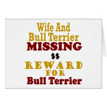 Bull Terrier & Wife Missing Reward For Bull Terrie Greeting Card