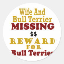 Bull Terrier & Wife Missing Reward For Bull Terrie Sticker