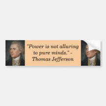 Bumper Sticker : Thomas Jefferson on Power