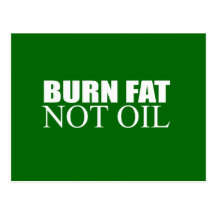 Burn Fat not Oil Postcard