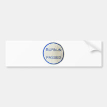 burn-in passed bumper stickers