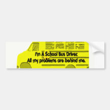 Bus Driver-Problems Behind Me Bumper Sticker