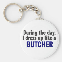 Butcher During The Day Keychains