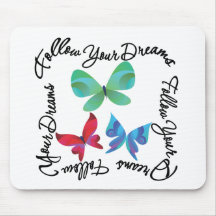 Butterfly - Follow Your Dreams Mouse Pads