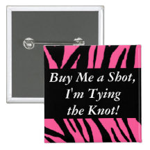 Buy Me A Shot Im Tying The Knot Buttons