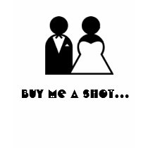 Buy me a shot im tying the knot - front and back tee shirts
