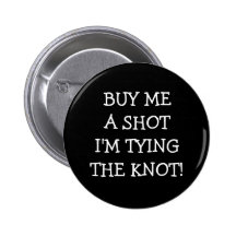 Buy Me A Shot Im Tying The Knot Pin