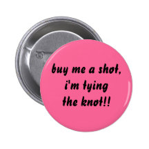 buy me a shot pinback buttons