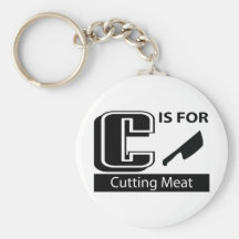 C Is For Cutting Meat Keychain