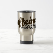 Caffeine You can sleep when you're dead Mugs