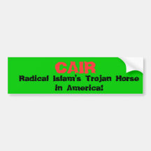 CAIR, Radical Islam's Trojan Horse in America! Bumper Sticker