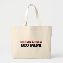 Call Me Big Papa Tote Bags