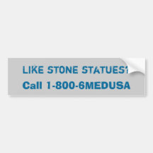 Call Medusa for a statue Bumper Stickers