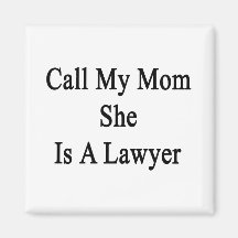 Call My Mum She Is A Lawyer Fridge Magnets