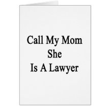 Call My Mum She Is A Lawyer Greeting Cards