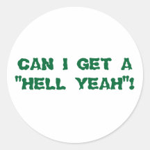 CAN I GET A "HELL YEAH"! STICKER