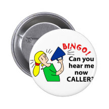 Can you hear me now bingo caller? pinback buttons