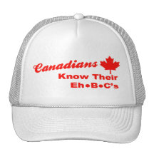 Canadians Know Their Eh B C's Hats