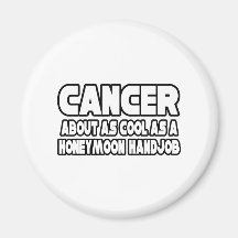 Cancer...Not Cool Fridge Magnet