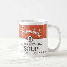 CANNIBALS SOUP $12.95 MUG