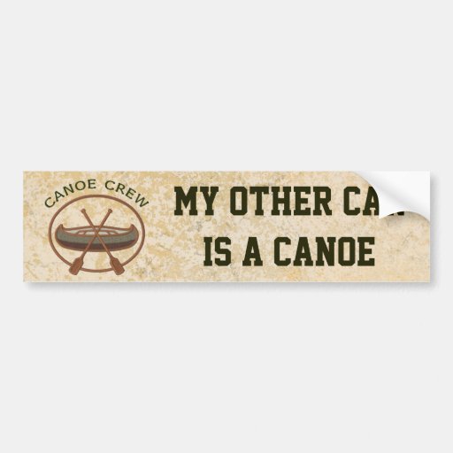 Canoe Crew My Other Car is a Canoe Bumper Stickers
