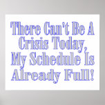 Can't Be A Crisis Schedule Full Posters