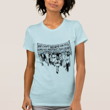 Can't believe we still have to protest this crap shirts