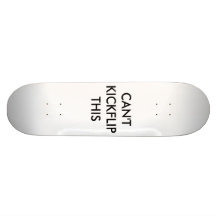 CAN'T KICKFLIP THIS SKATEBOARD