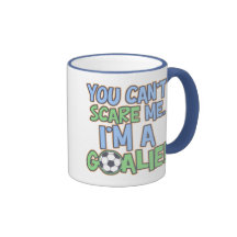 Can't Scare Me I'm A Goalie Coffee Mugs