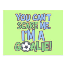 Can't Scare Me I'm A Goalie Postcard