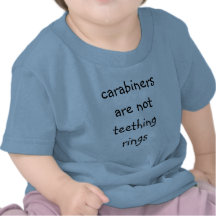 carabiners are not teething rings baby T shirt