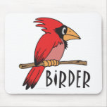 Cardinal Birder, Ornithology, Bird Watching Mousepads