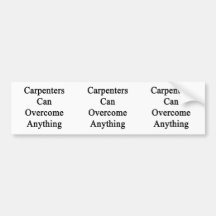 Carpenters Can Overcome Anything Bumper Sticker