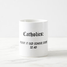 Catholics: Kickin' it old school Coffee Mug