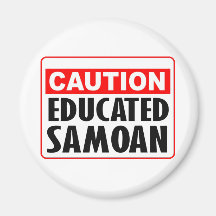 Caution Educated Samoan -- T-Shirt Fridge Magnet