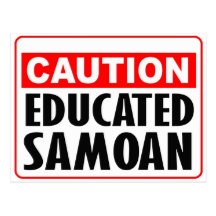Caution Educated Samoan -- T-Shirt Postcard