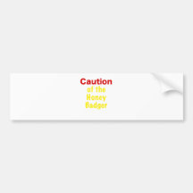 Caution of the Honey Badger Bumper Stickers