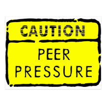 Caution Peer Pressure Postcard