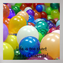 Celebrate Life Balloony Photo Poster